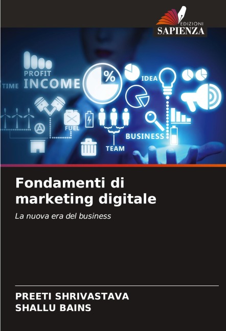 Fondamenti di marketing digitale - Preeti Shrivastava, Shallu Bains