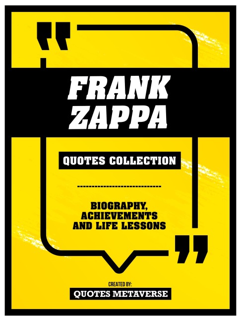 Frank Zappa - Quotes Collection: Biography, Achievements And Life Lessons - Companion Books Editorial, Companion Books Editorial