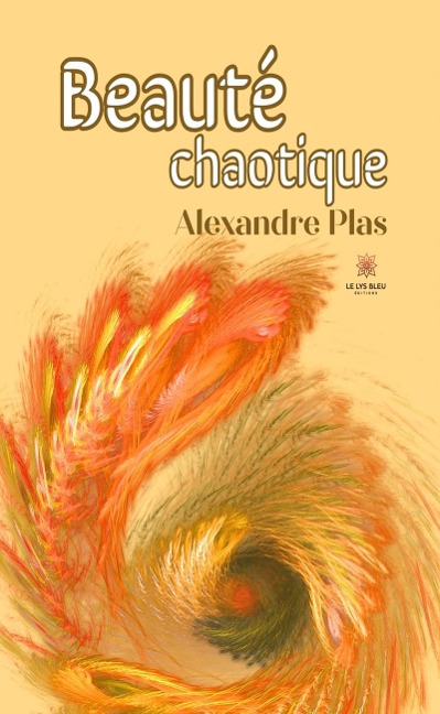 Beauté chaotique - Alexandre Plas