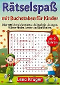 Rätselspaß mit Buchstaben für Kinder ab 6 Jahren - Lena Krüger