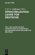 Die Lehre von der Silbenbildung in Verbindung mit der Sprachzeichenlehre für Deutsche - F H G Gra Mann
