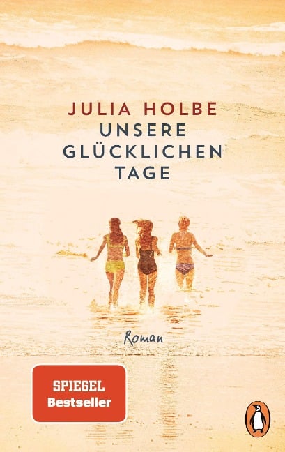 Unsere glücklichen Tage - Julia Holbe