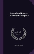 Journal and Essays On Religious Subjects - James Bellangee