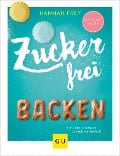 Cover-Bild zum Titel 'Zuckerfrei backen' von 'Hannah Frey'