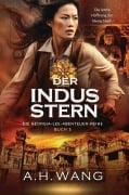 Cover-Bild zum Titel 'Der Indus-Stern' von 'A. H. Wang'