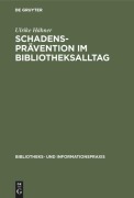 Cover-Bild zum Titel 'Schadensprävention im Bibliotheksalltag' von 'Ulrike Hähner'