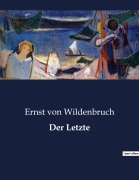 Cover-Bild zum Titel 'Der Letzte' von 'Ernst Von Wildenbruch'