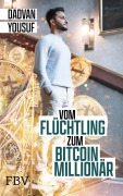 Cover-Bild zum Titel 'Vom Flüchtling zum Bitcoin-Millionär' von 'Dadvan Yousuf'