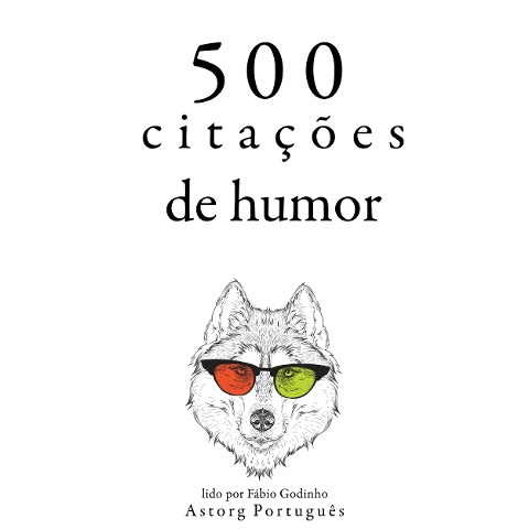 500 citações de humor - Woody Allen, Albert Einstein, Groucho Marx, George Bernard Shaw, Oscar Wilde