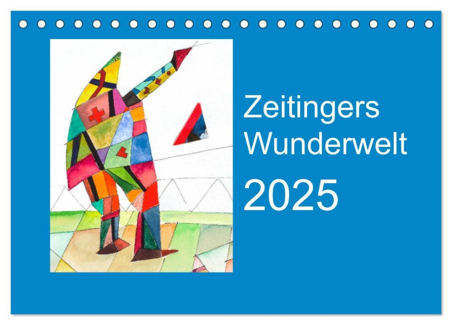 Zeitingers Wunderwelt (Tischkalender 2025 DIN A5 quer), CALVENDO Monatskalender - Paul Zeitinger