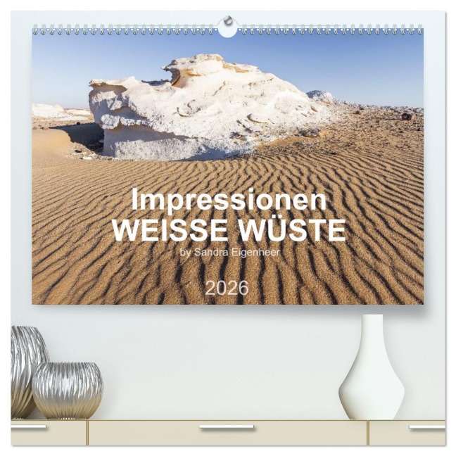 Impressionen - Weiße Wüste (hochwertiger Premium Wandkalender 2026 DIN A2 quer), Kunstdruck in Hochglanz - Sandra Eigenheer