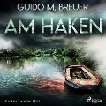 Cover-Bild zum Titel 'Am Haken - Kurzkrimi aus der Eifel (Ungekürzt)' von 'Guido M. Breuer'