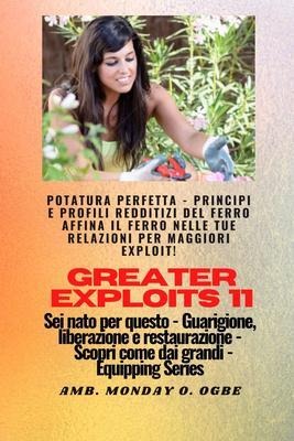 Greater Exploits - 11 - Potatura perfetta - Ambassador Monday O. Ogbe