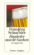 Cover-Bild zum Titel 'Hunkeler macht Sachen' von 'Hansjörg Schneider'