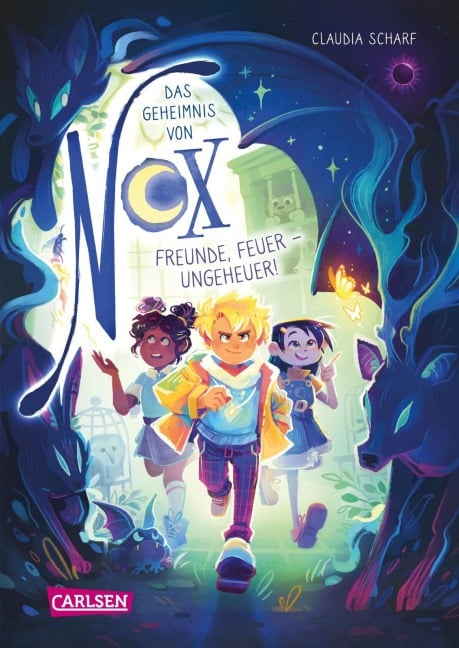 Das Geheimnis von Nox 3: Freunde, Feuer - Ungeheuer! - Claudia Scharf