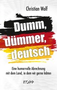 Dumm, dümmer, deutsch - Christian Wolf