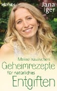 Cover-Bild zum Titel 'Meine russischen Geheimrezepte für natürliches Entgiften' von 'Jana Iger'