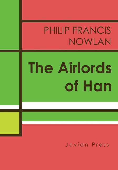 Airlords of Han - Philip Francis Nowlan