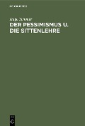 Cover-Bild zum Titel 'Der Pessimismus u. die Sittenlehre' von 'Hugo Sommer'
