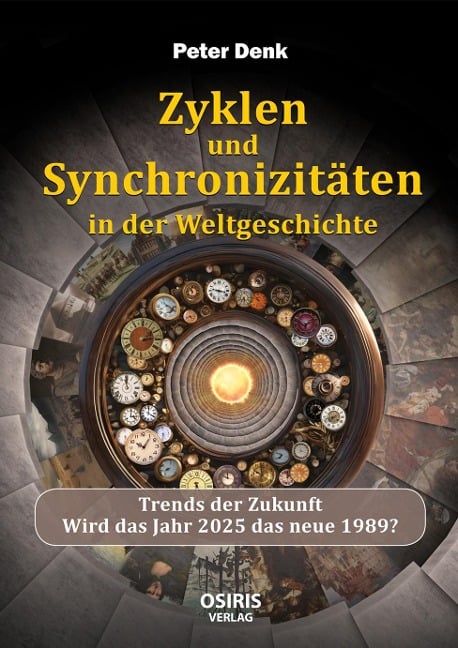 Zyklen und Synchronizitäten in der Weltgeschichte - Peter Denk