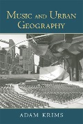 Cover-Bild zum Titel 'Music and Urban Geography' von 'Adam Krims'