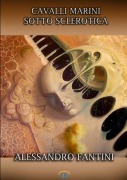 Cover-Bild zum Titel 'Cavalli marini sotto sclerotica' von 'Alessandro Fantini'