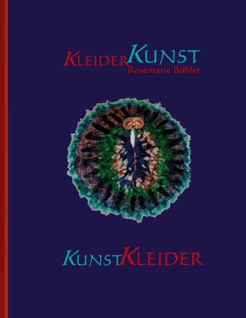 KleiderKunst-KunstKleider - Rosemarie Bühler