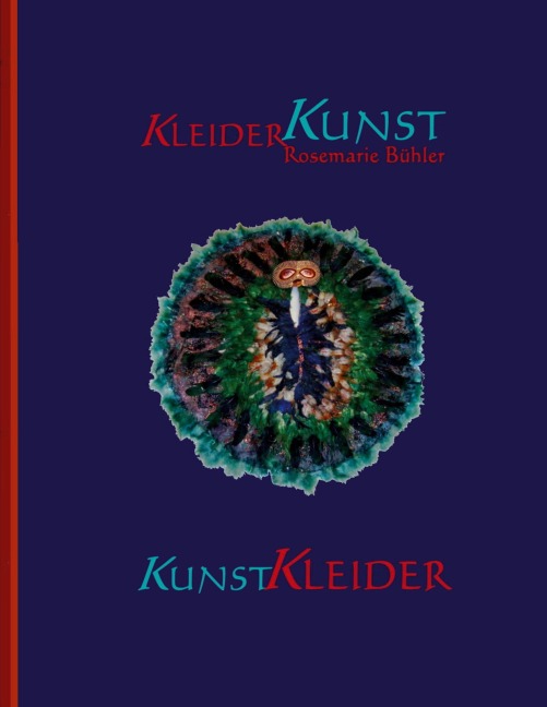 KleiderKunst-KunstKleider - Rosemarie Bühler