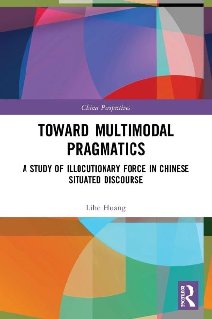 Toward Multimodal Pragmatics - Lihe Huang