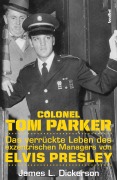 Cover-Bild zum Titel 'Colonel Tom Parker' von 'James L. Dickerson'