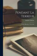 Cover-Bild zum Titel 'Pendant la terreur: Le poète Roucher, 1745-1794' von 'Antoine Guillois'