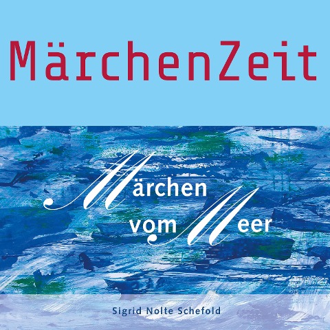 Märchenzeit - Sigrid Nolte Schefold