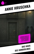 Cover-Bild zum Titel 'Das Haus des Sonderlings' von 'Annie Hruschka'