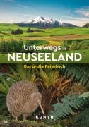 Cover-Bild zum Titel 'KUNTH Unterwegs in Neuseeland' von 'Birgit Adam, Melanie Goldmann, Thomas Frank, Robert Fischer'
