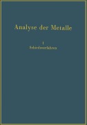 Cover-Bild zum Titel 'Analyse der Metalle' von 'Metallhüttenwesen und Met Chemiker-Fachausschuß des Metall und Erz e. V. Gesellschaft für Erzbergbau'