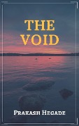 The Void - Prakash Hegade