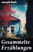 Cover-Bild zum Titel 'Gesammelte Erzählungen' von 'Joseph Roth'
