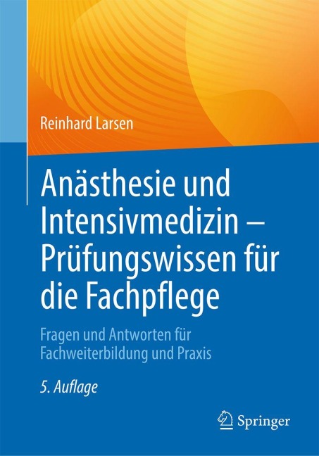 Anästhesie und Intensivmedizin - Prüfungswissen für die Fachpflege - Reinhard Larsen