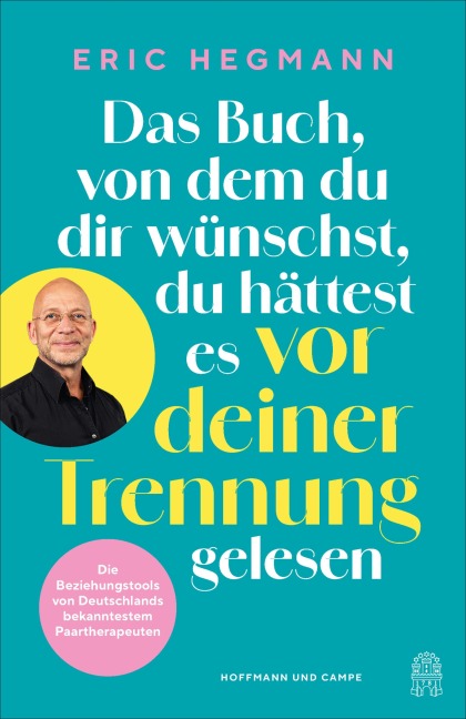 Das Buch, von dem du dir wünschst, du hättest es vor deiner Trennung gelesen - Eric Hegmann
