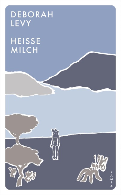Heiße Milch - Deborah Levy