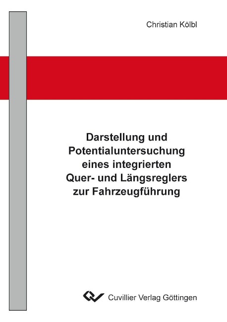 Darstellung und Potentialuntersuchung eines integrierten Quer- und Längsreglers zur Fahrzeugführung - Christian Kölbl