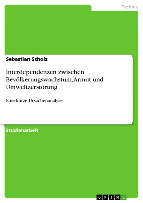 Interdependenzen zwischen Bevölkerungswachstum, Armut und Umweltzerstörung - Sebastian Scholz