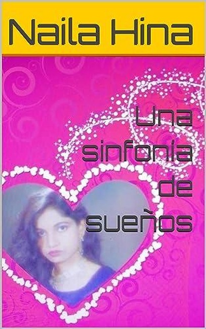 Una sinfonía de sueños - Naila Hina