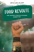 Cover-Bild zum Titel 'Food Revolte' von 'Anna-Lena Klapp'