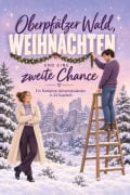 Cover-Bild zum Titel 'Oberpfälzer Wald, Weihnachten und eine zweite Chance' von 'Leah Meyer'