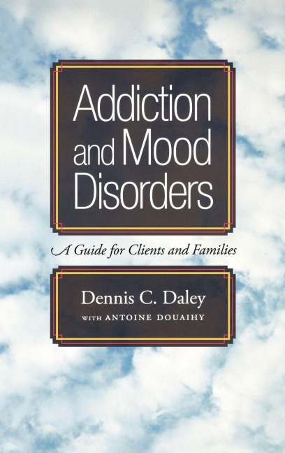 Addiction and Mood Disorders - Dennis C. Daley