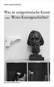 Cover-Bild zum Titel 'Was ist zeitgenössische Kunst oder Wozu Kunstgeschichte?' von 'Anne-Marie Bonnet'