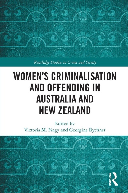 Women's Criminalisation and Offending in Australia and New Zealand - 