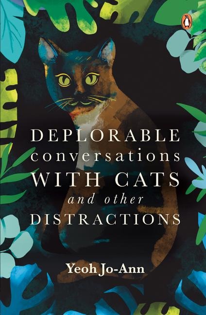 Deplorable Conversations with Cats and Other Distractions - Yeoh Jo-Ann