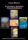 Kuriositäten, Raritäten, Absonderlichkeiten - Claus Bernet